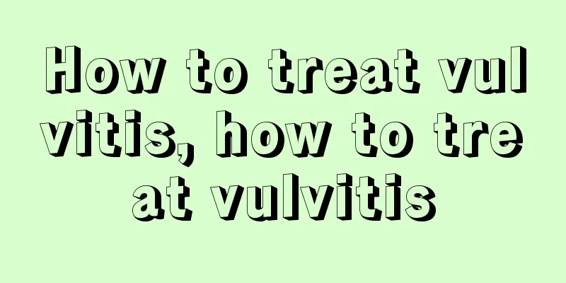 How to treat vulvitis, how to treat vulvitis