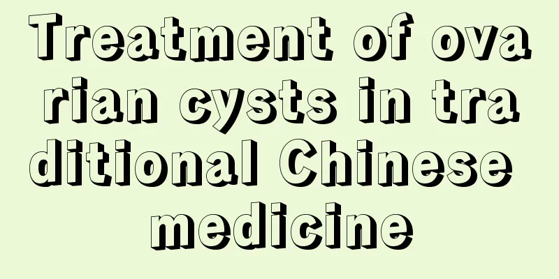 Treatment of ovarian cysts in traditional Chinese medicine