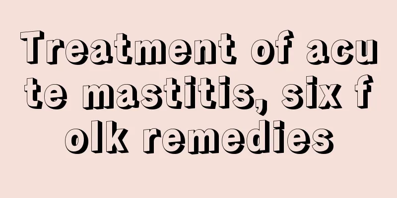 Treatment of acute mastitis, six folk remedies