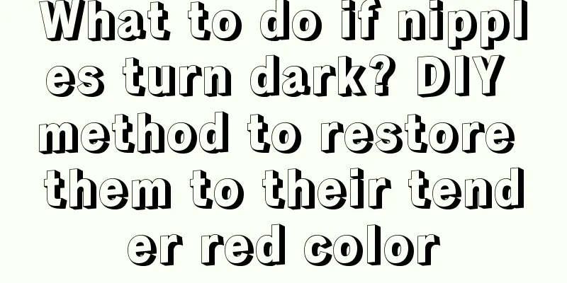 What to do if nipples turn dark? DIY method to restore them to their tender red color