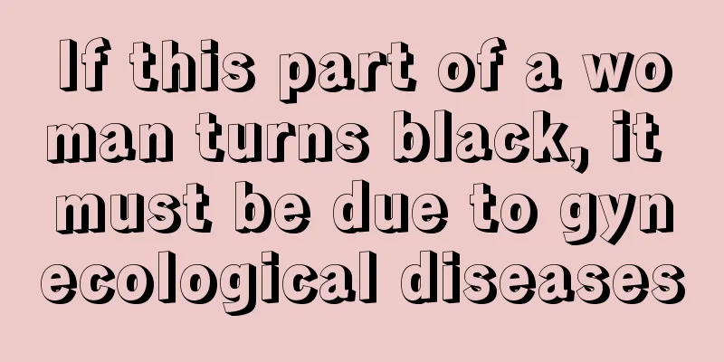 If this part of a woman turns black, it must be due to gynecological diseases