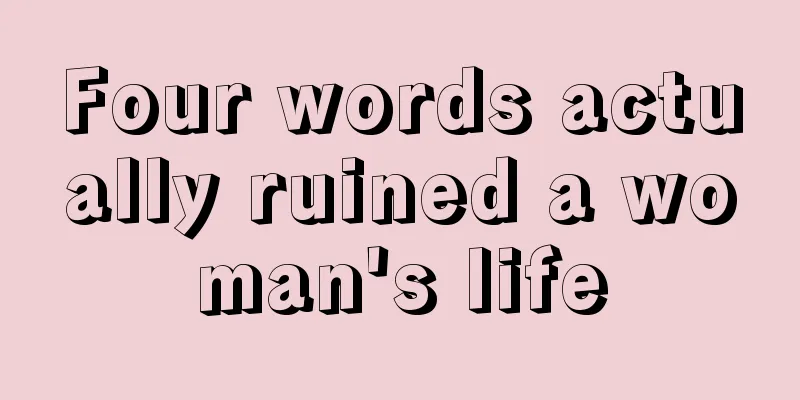 Four words actually ruined a woman's life