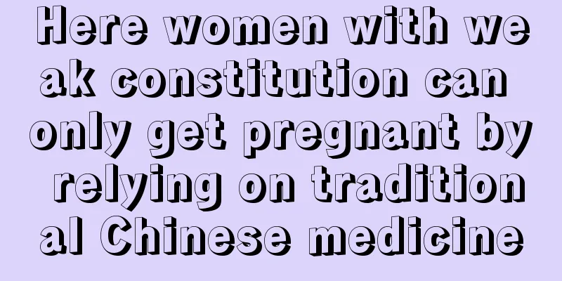 Here women with weak constitution can only get pregnant by relying on traditional Chinese medicine