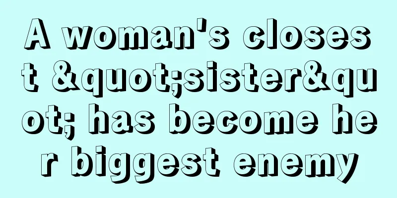 A woman's closest "sister" has become her biggest enemy