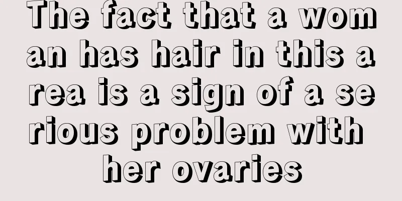 The fact that a woman has hair in this area is a sign of a serious problem with her ovaries