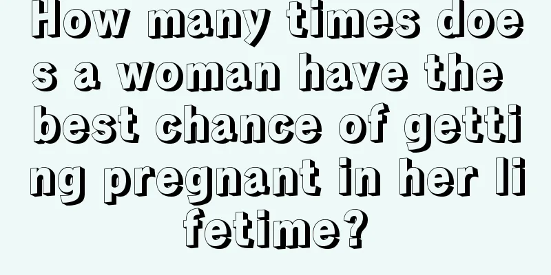 How many times does a woman have the best chance of getting pregnant in her lifetime?