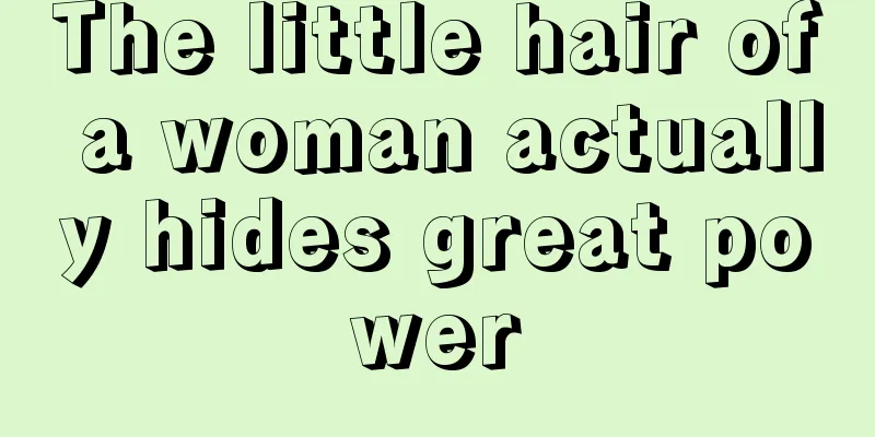 The little hair of a woman actually hides great power