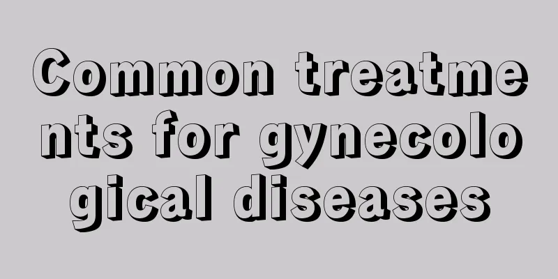 Common treatments for gynecological diseases