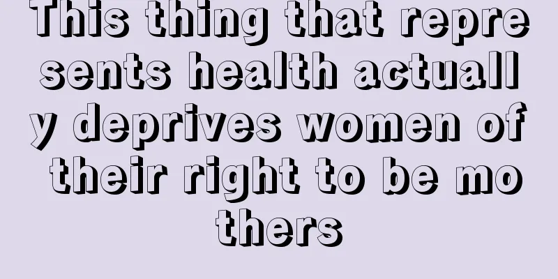 This thing that represents health actually deprives women of their right to be mothers