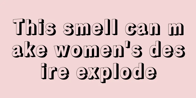 This smell can make women's desire explode