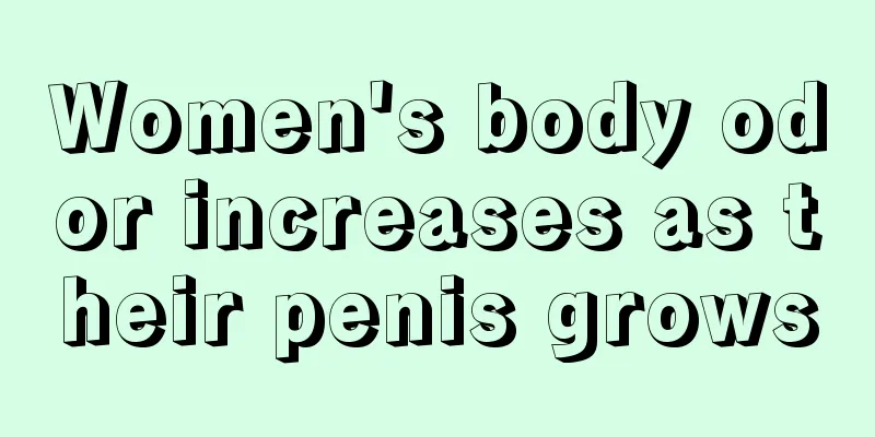 Women's body odor increases as their penis grows