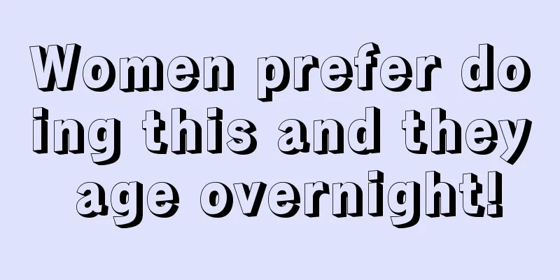 Women prefer doing this and they age overnight!