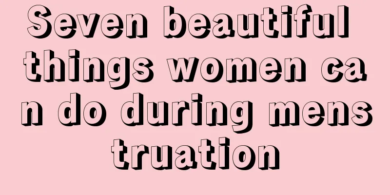 Seven beautiful things women can do during menstruation