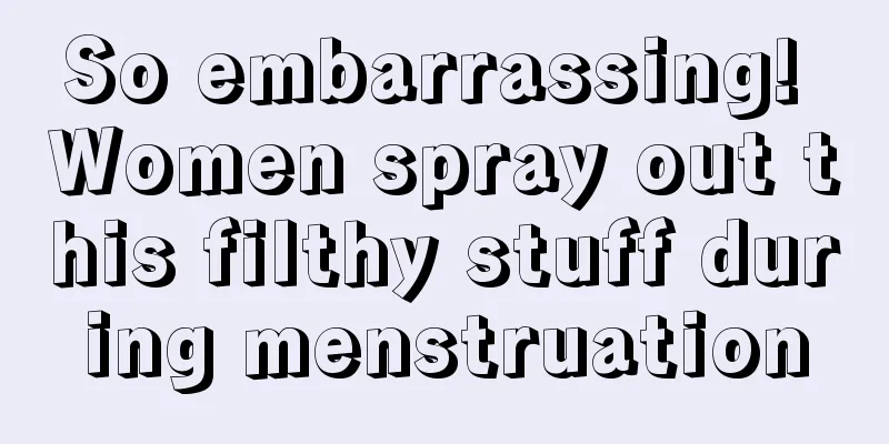 So embarrassing! Women spray out this filthy stuff during menstruation