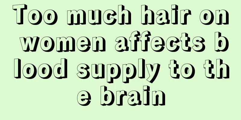 Too much hair on women affects blood supply to the brain