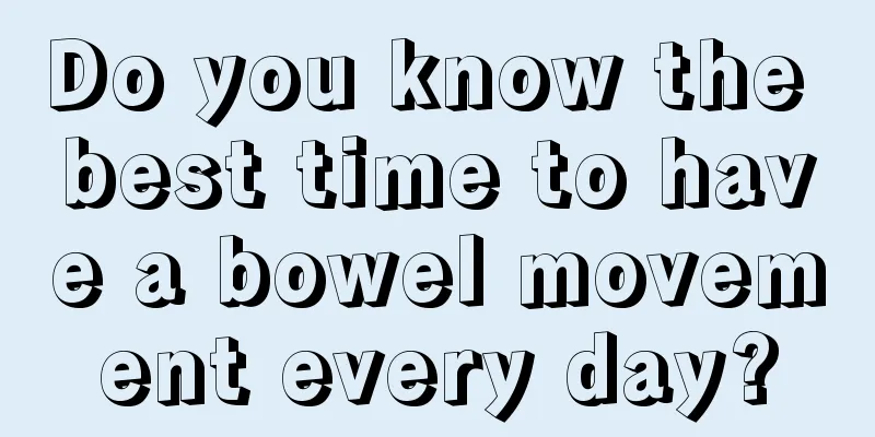 Do you know the best time to have a bowel movement every day?