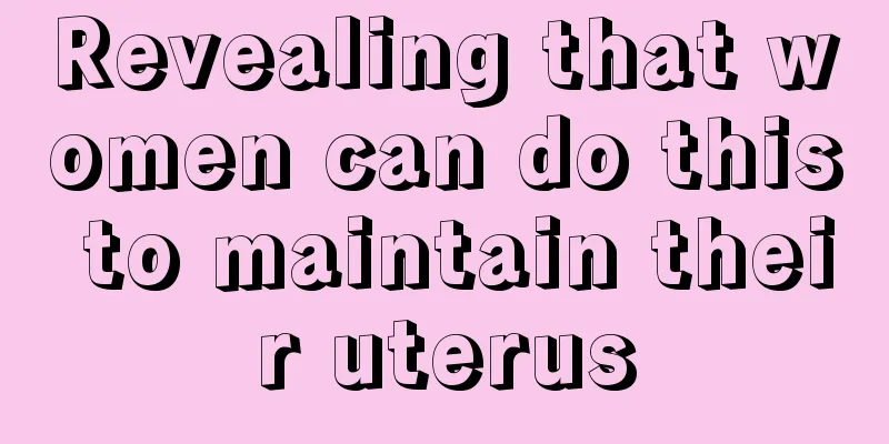 Revealing that women can do this to maintain their uterus