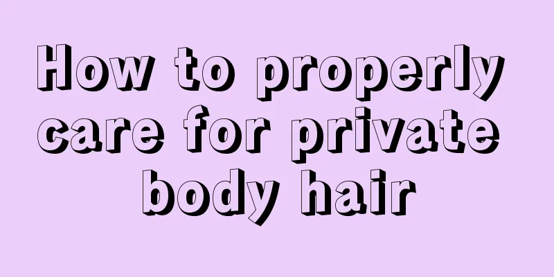 How to properly care for private body hair