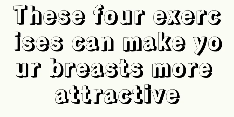 These four exercises can make your breasts more attractive