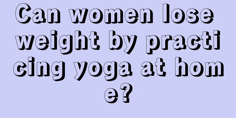 Can women lose weight by practicing yoga at home?