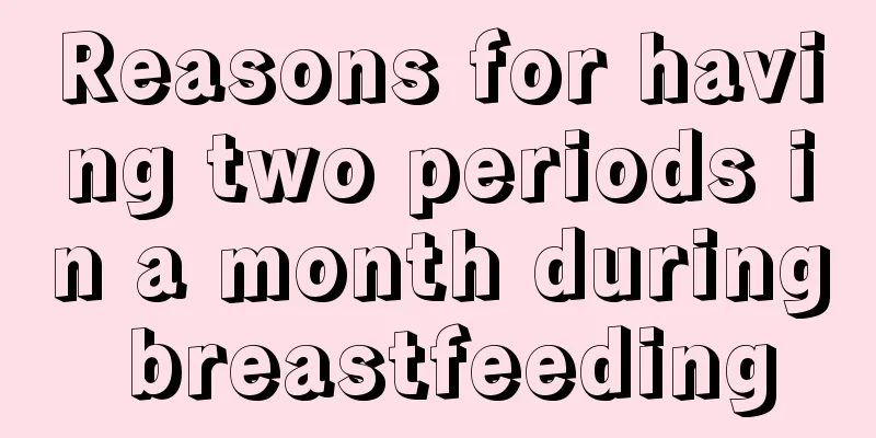 Reasons for having two periods in a month during breastfeeding