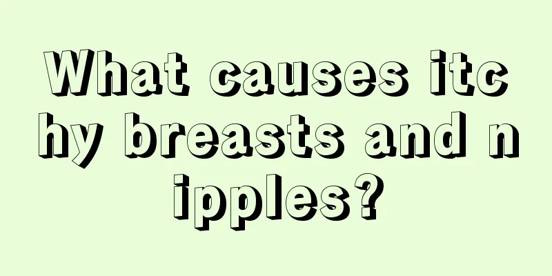 What causes itchy breasts and nipples?