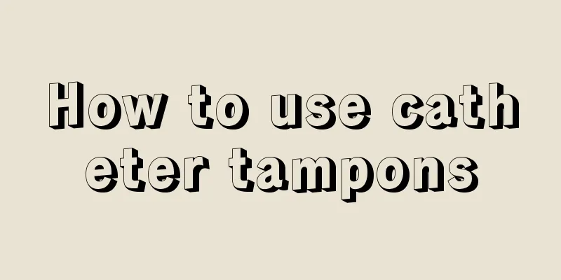 How to use catheter tampons