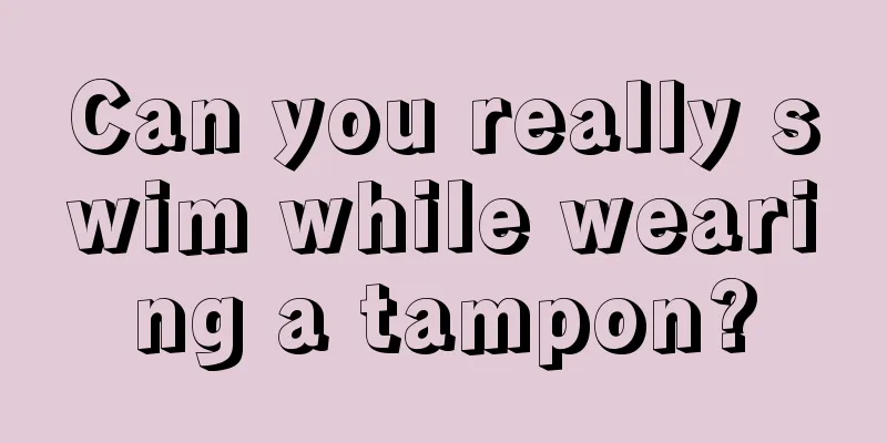 Can you really swim while wearing a tampon?