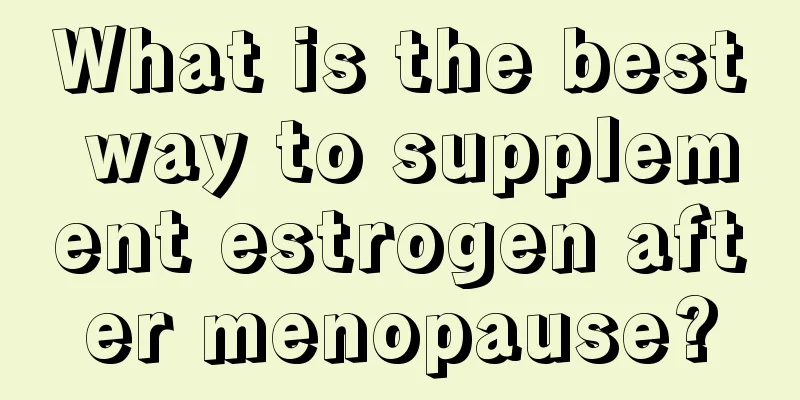 What is the best way to supplement estrogen after menopause?