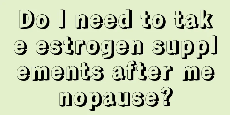 Do I need to take estrogen supplements after menopause?