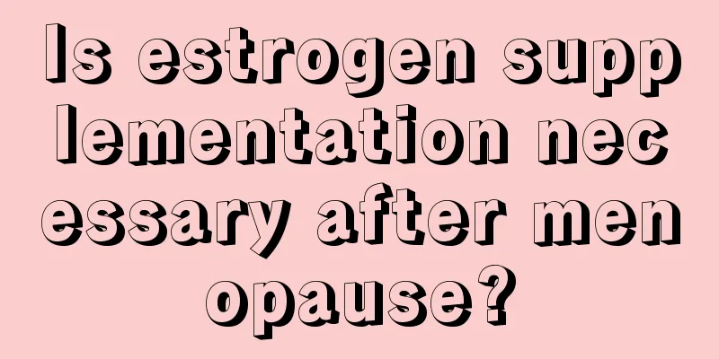 Is estrogen supplementation necessary after menopause?