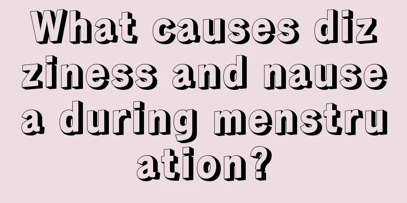 What causes dizziness and nausea during menstruation?