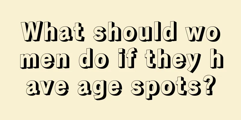 What should women do if they have age spots?