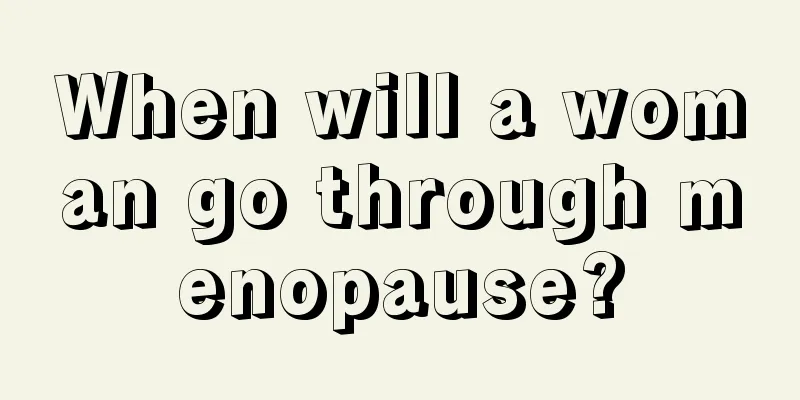 When will a woman go through menopause?