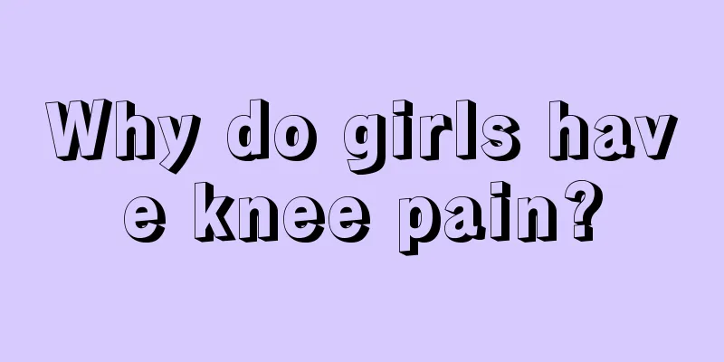 Why do girls have knee pain?