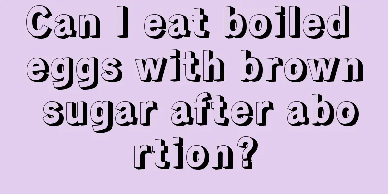 Can I eat boiled eggs with brown sugar after abortion?