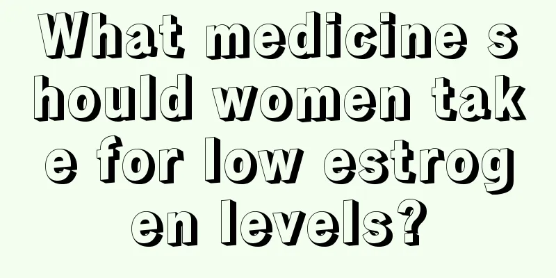 What medicine should women take for low estrogen levels?