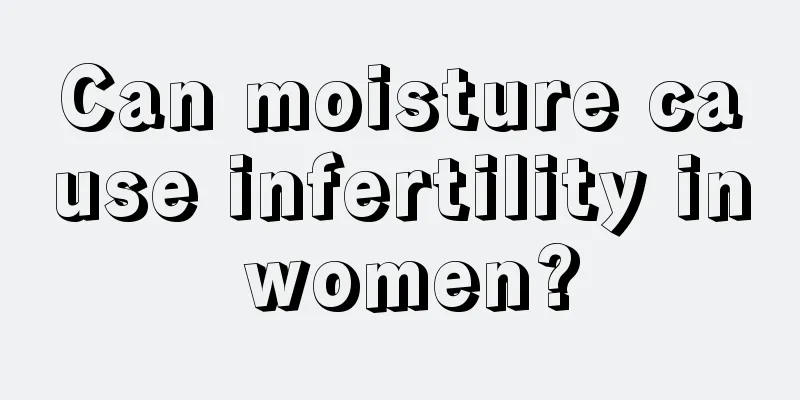 Can moisture cause infertility in women?