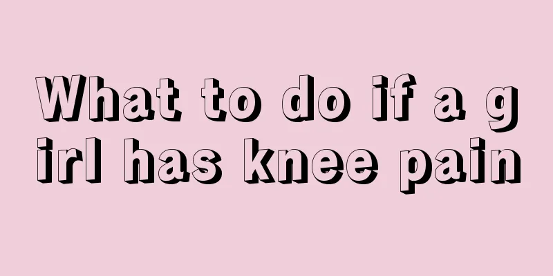 What to do if a girl has knee pain