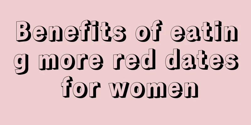 Benefits of eating more red dates for women