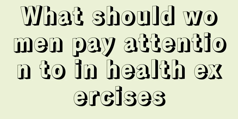 What should women pay attention to in health exercises