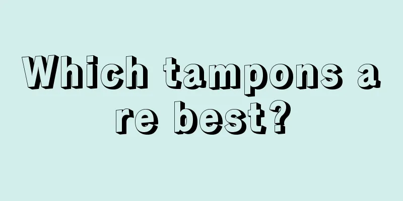 Which tampons are best?