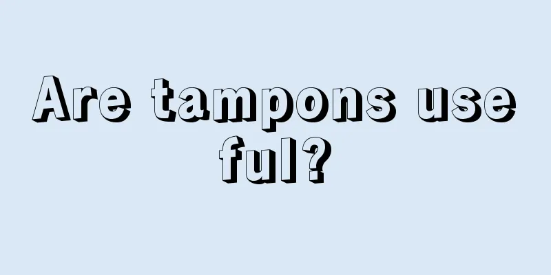 Are tampons useful?