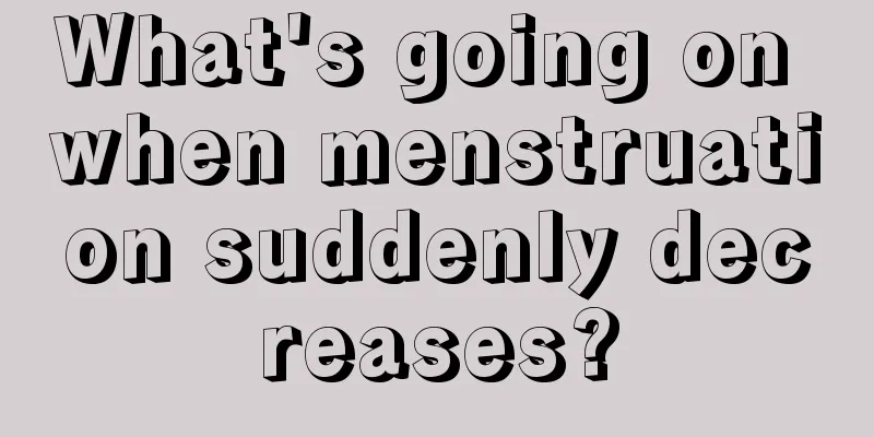 What's going on when menstruation suddenly decreases?