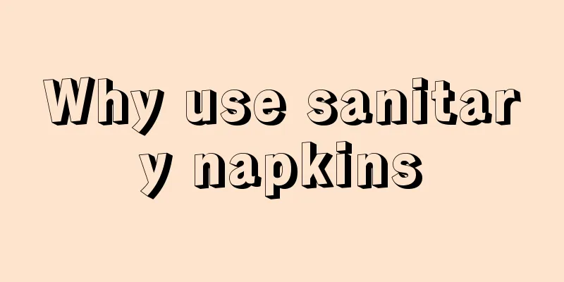 Why use sanitary napkins