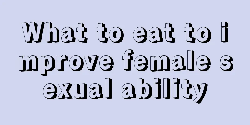 What to eat to improve female sexual ability