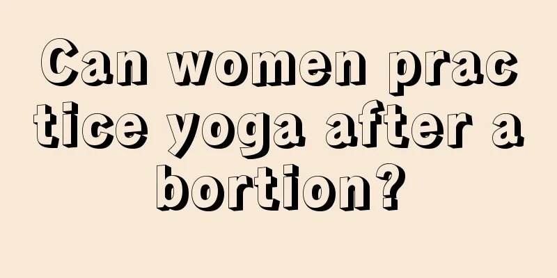 Can women practice yoga after abortion?