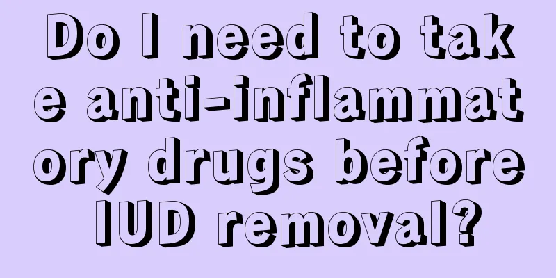 Do I need to take anti-inflammatory drugs before IUD removal?