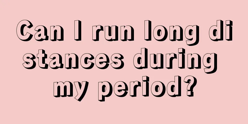 Can I run long distances during my period?