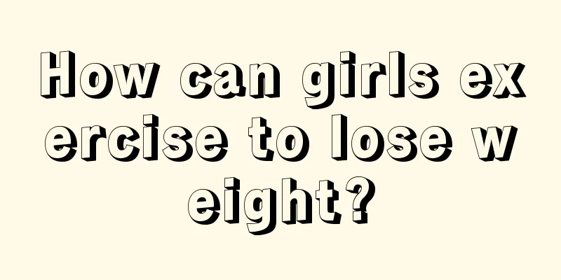 How can girls exercise to lose weight?